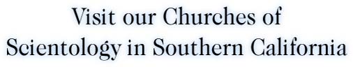 Visit our Churches of Scientology in Southern California