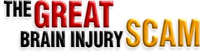 The Great Brain injury Scam