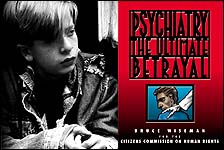 Psychiatry: The Ultimate Betrayal