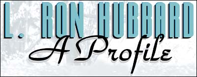 L. Ron Hubbard, A Profile